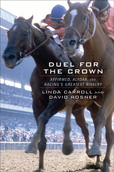 "Duel for the Crown: Affirmed, Alydar and Racing’s Greatest Rivalry" book cover